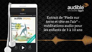 Pieds sur Terre et Tête en lair  extrait Méditation audio  Audible Original [upl. by Ezechiel]