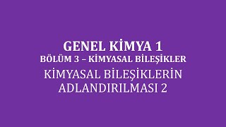 Genel Kimya 1Bölüm 3Kimyasal Bileşikler Kimyasal Bileşiklerin Adlandırılması 2 [upl. by Niwdla459]