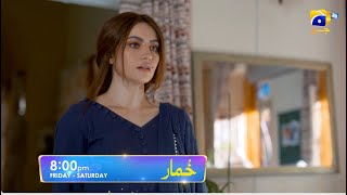 Khumar Episode 25 Promo  Friday at 800 PM only on Har Pal Geo [upl. by Eidnak]