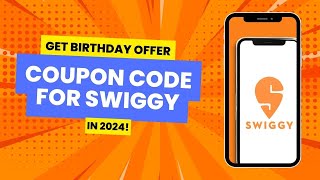 How to Get Birthday Offer Coupon Code for Swiggy 2024 [upl. by Norbie]