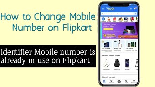 Identifier Mobile is already in use on flipkart  How to change mobile Number on flipkart [upl. by Tina]