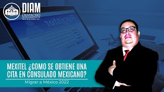 🕒 Mexitel ¿Como se obtiene una cita en Consulado mexicano  Migrar a México 2022 [upl. by Allis]