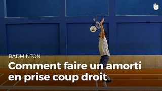 Comment faire un amorti en prise coup droit  Badminton [upl. by Allissa257]