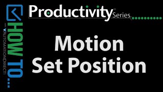 Productivity PLC Motion  Set Position from AutomationDirect [upl. by Othilia]