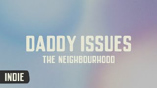 The Neighbourhood  Daddy Issues lyrics [upl. by Sibella97]