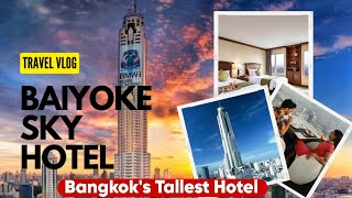 Baiyoke sky hotel bangkok  Baiyoke sky tower bangkok  Baiyoke sky hotel  Thailand Vlog 2 [upl. by Rojas]