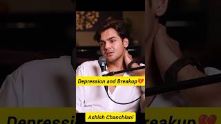 How Ashish Chanchlani came out of depression and breakup💔 podcast ashishchanchlani [upl. by Chaiken]