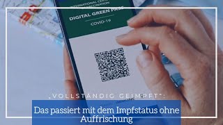 quotVollständig geimpftquot Das passiert mit dem Impfstatus ohne Auffrischung [upl. by Hoehne]