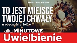 W obecności Aniołów  Uwielbienie [upl. by Atnim]