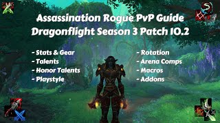 Assassination Rogue PvP Guide  Dragonflight Season 3 Patch 102 [upl. by Berlyn108]