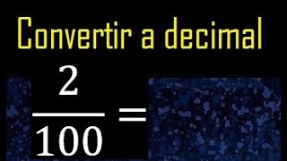 Convertir 2100 a decimal  transformar fraccion a decimales [upl. by Ttehr629]