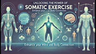 Unlocking the Power of Somatic Exercise Enhance Your Mind and Body Connection [upl. by Ahsi]