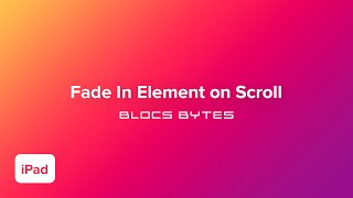 How to Fade In an Element on Scroll  iPad [upl. by Harwell]