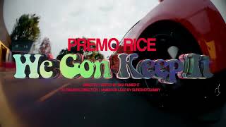 Premo Rice  We Gon Keep It [upl. by Alwin]