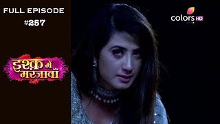 Ishq Mein Marjawan  Full Episode 257  With English Subtitles [upl. by Gehlbach]