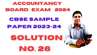 Solutions no 26 of Cbse Sample Paper 202324  Accountancy Class 12 sethsaccountancytricks [upl. by Boser]