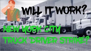 NEW YORK CITY TRUCK DRIVER STRIKE  BOYCOTT WILL IT WORK [upl. by Savihc]