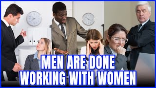 Men Are Done Working With Female Colleagues [upl. by Delia]