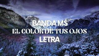 BANDA MS  EL COLOR DE TUS OJOS  letra [upl. by Anayit]