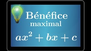 Trouver un bénéfice maximal  polynôme du second degré  première S ES STI seconde [upl. by Peatroy]