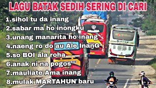 LAGU BATAK SEDIH SERING DI CARI DAN TERPOPULER [upl. by Suiramad]