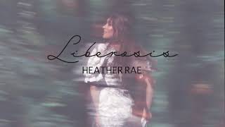 Heather Rae  Liberosis Lyrics [upl. by Ahseal254]