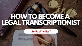 How To Become A Legal Transcriptionist [upl. by Sternick]