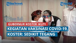 Gubernur Koster Ikuti Kegiatan Vaksinasi Covid19 Koster Sedikit Tegang [upl. by Biddie]