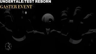 UndertaleTestplace reborn Gaster event beatingsome tips [upl. by Tegirb584]