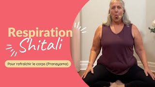 Respiration Shitali rafraîchissante Pranayama  les bienfaits [upl. by Blain]