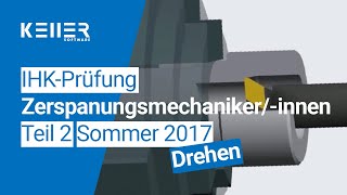 Simulation zur IHKAbschlussprüfung Teil 2 für Zerspanungsmechanikerinnen Sommer 2017 Drehen [upl. by Pember]