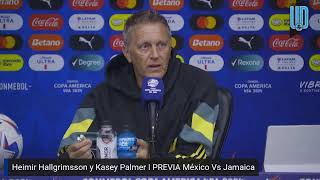 Heimir Hallgrimsson y Kasey Palmer I PREVIA México Vs Jamaica I Conferencia I Copa América [upl. by Bambie]