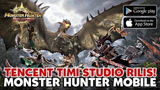 AKHIRNYA MONSTER HUNTER MOBILE TENCENT BENERAN RILIS Monster Hunter Outlanders AndroidiOS [upl. by Murray67]