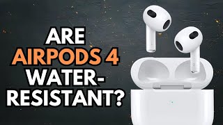 Are AirPods 4 WaterResistant Find Out Now [upl. by Ayit]