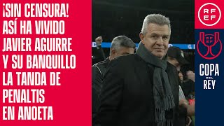 ¡Sin censura Así ha vivido Javier Aguirre y su banquillo la tanda de penaltis en Anoeta [upl. by Azilem216]