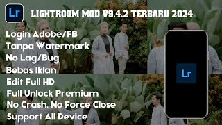 Lightroom Mod V942 Terbaru Juli 2024 [upl. by Wulf]