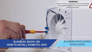 Blauberg Moon fan review and installation How to install and connect a domestic fan [upl. by Tahp]