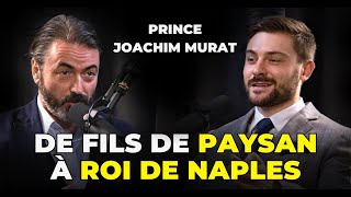 LHISTOIRE DUN FILS DE PAYSAN DEVENANT ROI  PRINCE JOACHIM MURAT [upl. by Llain]