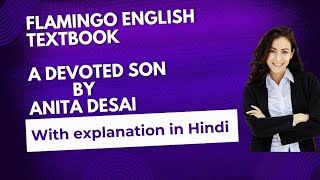 A Devoted Son by Anita Desai Flamingo English Book Chapter 2 with explanation in Hindi [upl. by Akihsay]