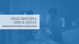 Cirugía endoscópica y tumor de hipófisis [upl. by Roshelle]