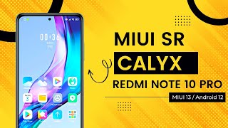 MIUI SR Calyx for Redmi Note 10 Pro  OFFICIAL  ANDROID 12 MIUI 13 [upl. by Rolando]