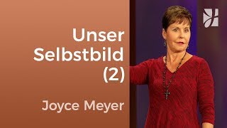 Unser Selbstbild und unsere Zukunft 2 – Joyce Meyer – Persönlichkeit stärken [upl. by Skricki]