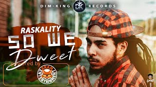 Raskality  So We Dweet Weekend Riddim May 2018 [upl. by Dorahs]