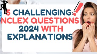 Master 2024 NCLEX with These 5 Challenging Questions and Expert Answers nclexreview [upl. by Sigismundo]