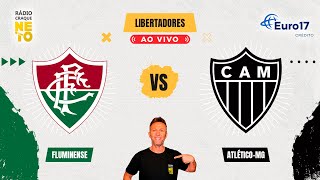 Fluminense x AtléticoMG  AO VIVO  Copa Libertadores 2024  Rádio Craque Neto [upl. by Ajssatsan]