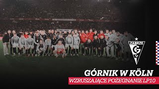 Górnik w Köln Wzruszające pożegnanie LP10 KULISY [upl. by Eerrehs]