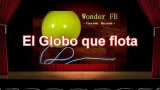 El Globo que flota  Floating Balloon  N  Revelado [upl. by Latnahc]