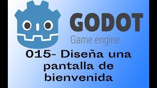 015  Diseña una pantalla de bienvenida en Godot 30 [upl. by Eytak779]