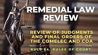 RULE 64  REVIEW OF FINAL JUDGMENTS OF THE COMELEC AND COA  REMEDIAL LAW REVIEW [upl. by Alak]