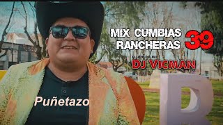 Mix Cumbias Rancheras 39  Dj Vicman Chile [upl. by Cornelius]